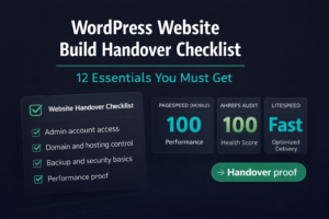 WordPress website build handover checklist hero image showing 12 essentials you must get, with proof score tiles for PageSpeed, Ahrefs audit and LiteSpeed.