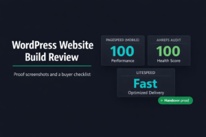 WordPress website build review hero image showing proof scores: PageSpeed (mobile) 100, Ahrefs audit 100, and LiteSpeed performance badge.